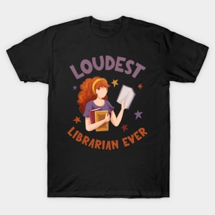 Loudest Librarian Ever - Funny Librarian T-Shirt